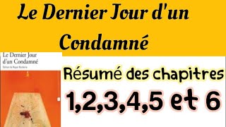 ملخص الفصول Le Dernier Jour dun Condamnérésumé des chapitres 12345 et 6LExamen Régional [upl. by Laehcimaj]