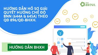 iBHXH  Hướng dẫn lập hồ sơ giải quyết hưởng chế độ BNN theo QĐ 896QĐBHXH [upl. by Notserp]