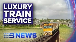 A new luxury train service is hitting the tracks  Nine News Australia [upl. by Justinn]