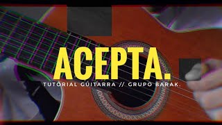 COMO TOCAR  ACEPTA DE GRUPO BARAK  TUTORIAL GUITARRA  Acordes🎸 FÁCIL [upl. by Coltson289]