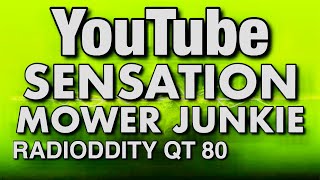 Radiooddity QT80 with YouTube Sensation 151 South Carolina Mower Junkie [upl. by Anaek]