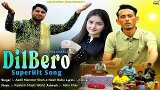 Super Hit Song  Dilbero  Aadil Manzoor Shah amp Dancer Nasir Babu [upl. by Wier5]