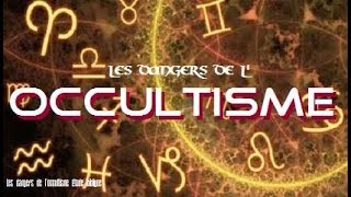 OCCULTISME  Le danger des sciences Occultes [upl. by Dione]