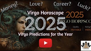 Virgo 2025 Horoscope Yearly Fate Predictions for Virgo in 2025 [upl. by Peti546]