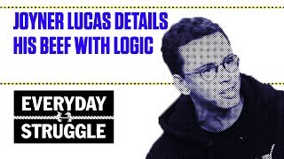 Joyner Lucas Details His Beef With Logic  Everyday Struggle [upl. by Nies]