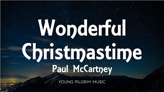 Paul McCartney  Wonderful Christmastime Lyrics [upl. by Larimer452]