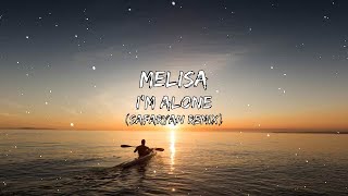 Melisa  Im Alone Safaryan Remix Lyrics [upl. by Brandice]