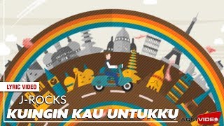 JRocks  Kuingin Kau Untukku  Official Lyric Video [upl. by Ynatsed]