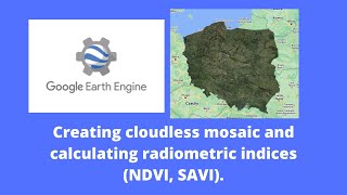 Google Earth Engine  creating cloudless mosaic and calculating NDVI  SAVI indices [upl. by Granlund]