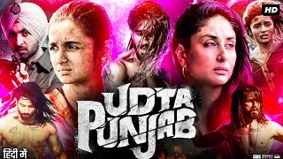 Udta Punjab Full Movie Story amp Review  Shahid Kapoor  Alia Bhatt  Kareena Kapoor  Diljit Dosanjh [upl. by Adest]