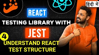 React Testing library and Jest in Hindi 4 Understand React Test Structure [upl. by Ibrab30]