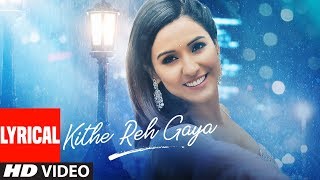 Lyrical Kithe Reh Gaya Video  Neeti Mohan  Abhijit Vaghani  Kumaar  New Song 2019  TSeries [upl. by Edmond429]