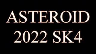 ASTEROID 2022 SK4 [upl. by Bourgeois]