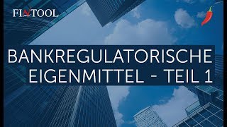 Bankenregulatorische Eigenmittel  Teil 1 [upl. by Ettenav979]