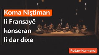 Koma Niştiman li Fransayê konseran li dar dixe [upl. by Ahtibat]