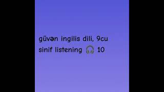 güvən ingilis dili 9cu sinif listening 🎧 10 [upl. by Reine]