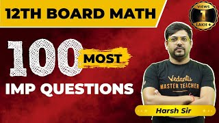 Class 12th Maths 100 Most Important Questions for CBSE Board Exam 2024  Complete Revision [upl. by Nylauqcaj109]