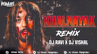 Nayak Nahi Khalnayak Hoon Mai  Feel The Bass  DJ Ravi X DJ Vishal [upl. by Cappello]