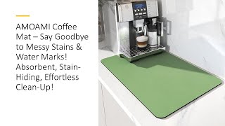 AMOAMI Coffee Mat – Say Goodbye to Messy Stains amp Water Marks Absorbent StainHiding CleanUp [upl. by Yenahpets638]