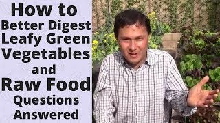 How to Better Digest Leafy Green Vegetables amp Raw Food QampA [upl. by Aehsa]