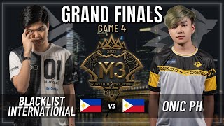 BLACKLIST INTERNATIONAL VS ONIC PH  GRAND FINALS  GAME 4  M3 WORLD CHAMPIONSHIP [upl. by Selec]