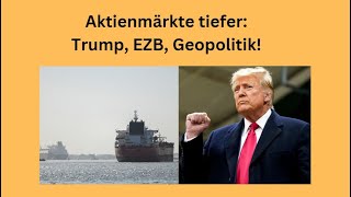 Aktienmärkte tiefer Trump EZB Geopolitik Videoausblick [upl. by Gombosi]