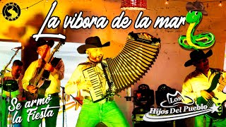 Los Hijos Del Pueblo  La Víbora De La Mar  Live Se armó la fiesta [upl. by Ettennod]