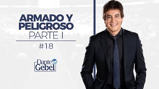 Dante Gebel 18  Armado y peligroso – Parte I [upl. by Eanwahs]