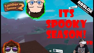 Roblox  Lumber Tycoon 2  VR SPOOK WOOD HUNTING D [upl. by Odiug]