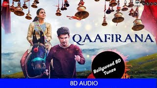 Qaafirana 8D Music  Kedarnath  Use Headphones  Hindi 8D Music [upl. by Bili]