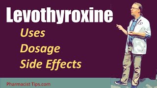 Levothyroxine Use Dosage and Side Effects [upl. by Lerak262]