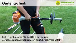 Stihl Kombimotor KM 94 RCE mit seinen verschiedenen Anbaugeräten ausführlich vorgestellt [upl. by Bruckner]