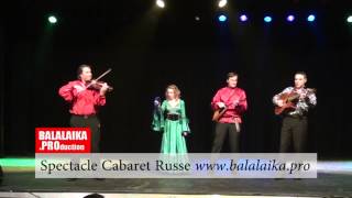 Spectacle Cabaret Russe musiques et chansons russes et tziganes [upl. by Legge]