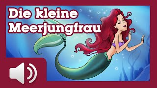 Die kleine Meerjungfrau  Märchen für Kinder  Hörbuch auf Deutsch [upl. by Odnamra661]