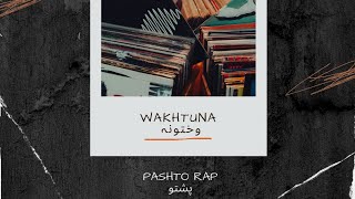 Wakhtuna  pashto Rap  Faraz Yunus  Rap 2024 official audio [upl. by Boyden]