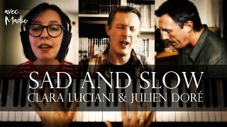 Sad and Slow  CLuciani amp JDoré  En duo avec Madie [upl. by Geldens300]