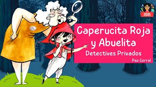 Caperucita Roja y Abuelita Detectives Privados  Paz Corral  Audiolibro para niños [upl. by Drape111]