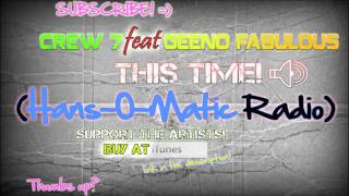 Crew 7 feat Geeno Fabulous  This Time HansOMatik Radio 1080p [upl. by Harbour]