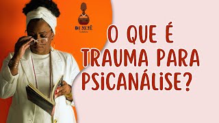 O que é o trauma para a psicanálise [upl. by Aimaj]