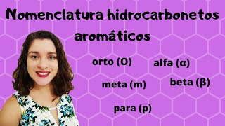 Nomenclatura de Hidrocarbonetos aromáticos  orto meta para e alfa beta [upl. by Yelra439]