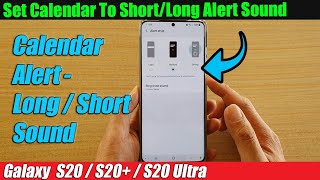 Galaxy S20S20 How to Set Calendar To Short  Long Alert Sound [upl. by Drarehs891]