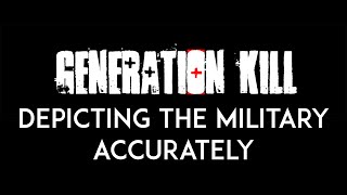 Generation Kill  Depicting the Military Accurately [upl. by Hilbert]