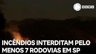 Incêndios provocam interdição de pelo menos sete rodovias no interior de SP [upl. by Ashely]