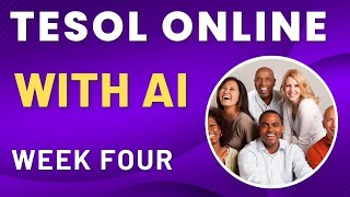 TESOL Online with AI Week 4 [upl. by Dolly536]