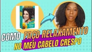 Relaxamento no meu cabelo crespo 4C [upl. by Eselahc872]