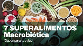 7 SUPERALIMENTOS Macrobiótica [upl. by Boleslaw]