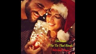 Christmas The Tie That Binds  Written and Performed by Mitchell Stone [upl. by Wesley]