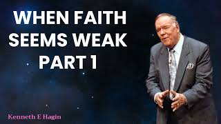 Kenneth E Hagin 2024 Messages  Messages When Faith Seems Weak Part 1 of 6 [upl. by Mariel146]