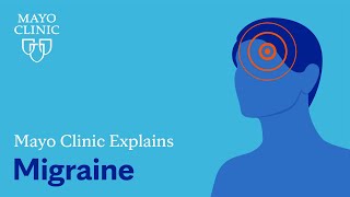 Mayo Clinic Explains Migraine [upl. by Clementi325]