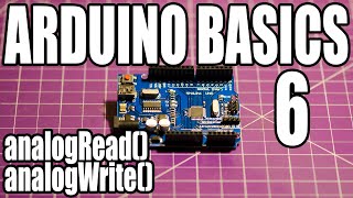 Arduino Basics  6  analogRead amp analogWrite [upl. by Anerrol371]